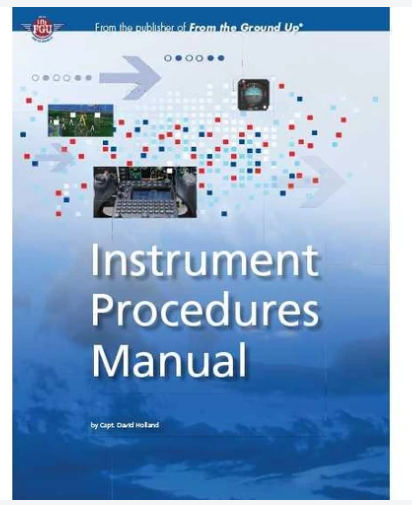 Instrument Procedures Manual, 6th Edition - Revised and Updated 2021